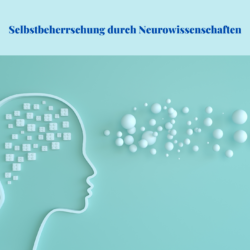 Selbstbeherrschung durch Neurowissenschaften. Coach WERKZEUGE