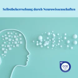 Selbstbeherrschung durch Neurowissenschaften