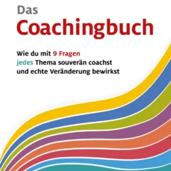 Coaching, das Leben verändert. Erlerne die 9 starken Schritte, mit denen du jedes Thema einfach und strukturiert coachen kannst.