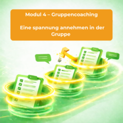 Tool-Modul 4 - Gruppencoaching: Mit Spannungen in der Gruppe umgehen
